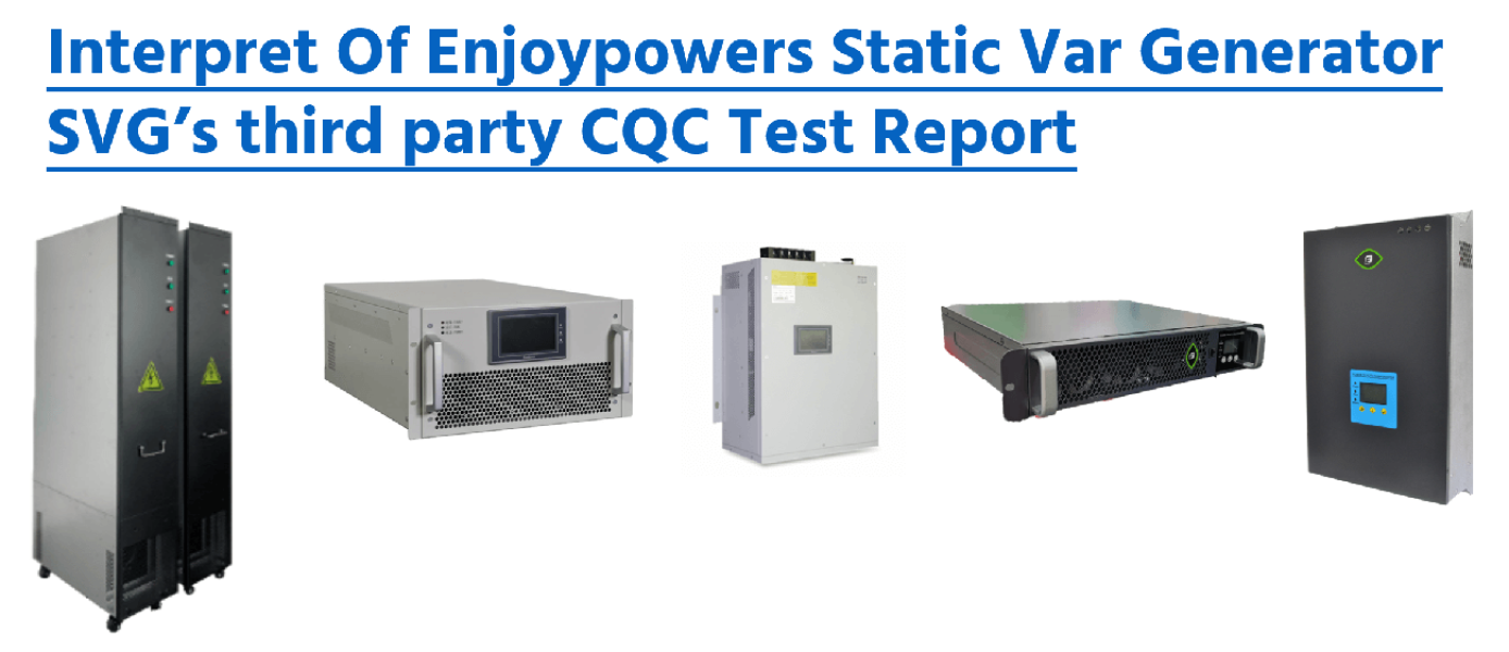 Interpret Of Enjoypowers Static Var Generator SVG’s third party CQC Test Report